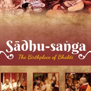 Sadhu Sanga: The Birthplace of Bhakti | English | Paperback Edition