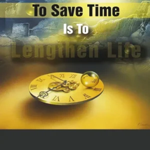 To Save Time Is to Lengthen Life | English | Paperback Edition