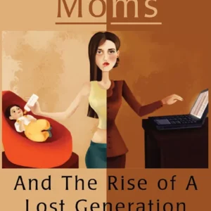 Working Moms and the Rise of a Lost Generation | English | Paperback Edition